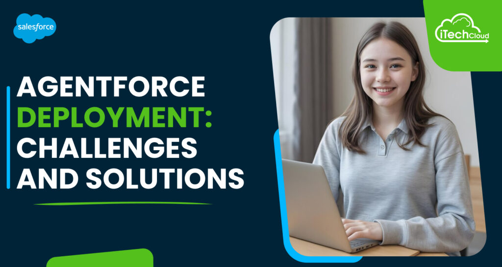 Agentforce Deployment: Challenges and Solutions