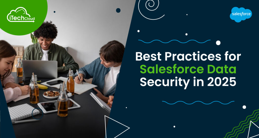 Best Practices for Salesforce Data Security in 2025