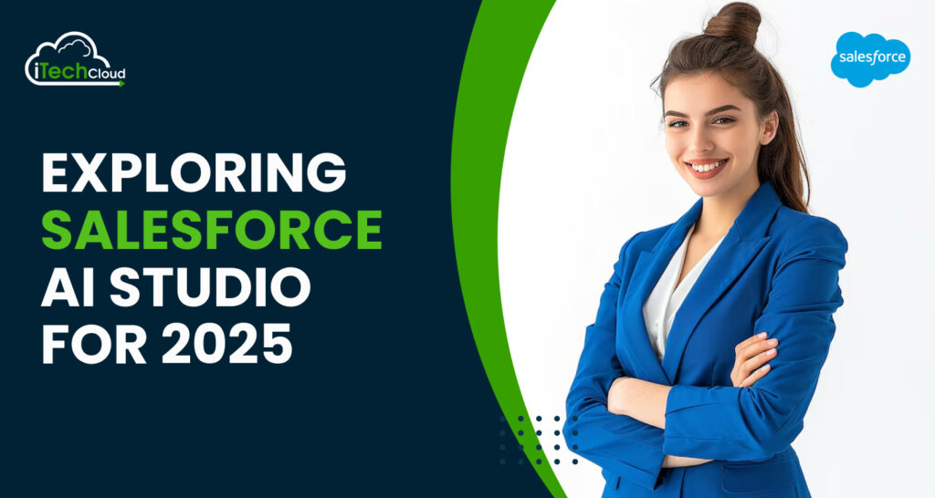 Exploring Salesforce AI Studio for 2025
