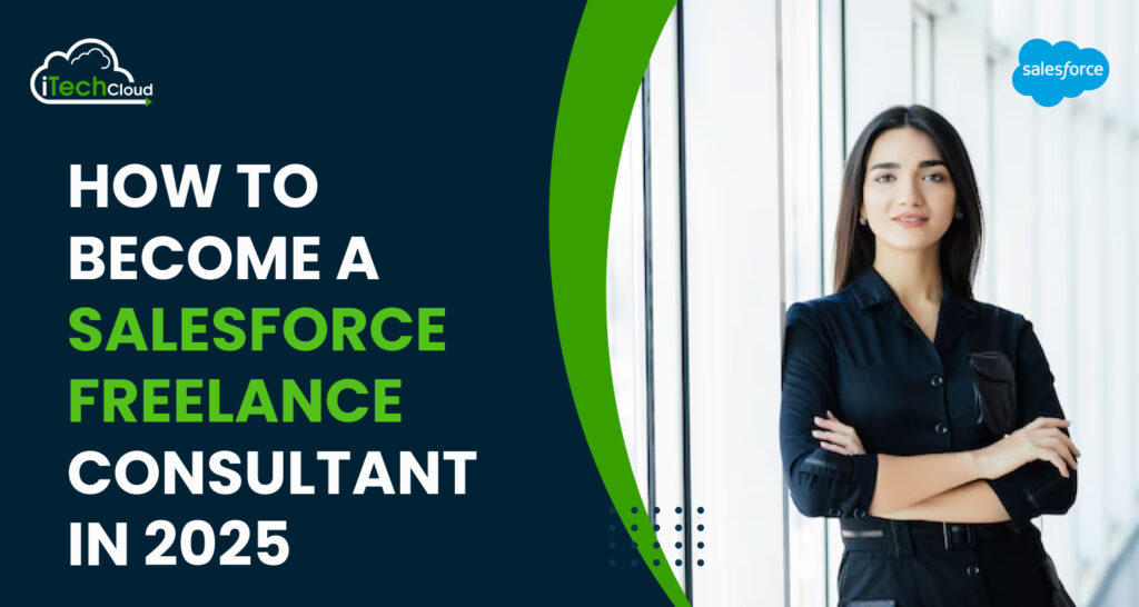 How to Become a Salesforce Freelance Consultant in 2025
