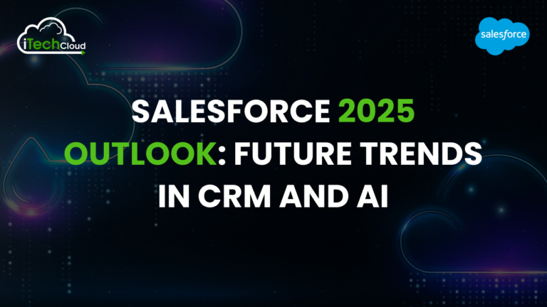 Salesforce 2025 Outlook: Future Trends in CRM and AI