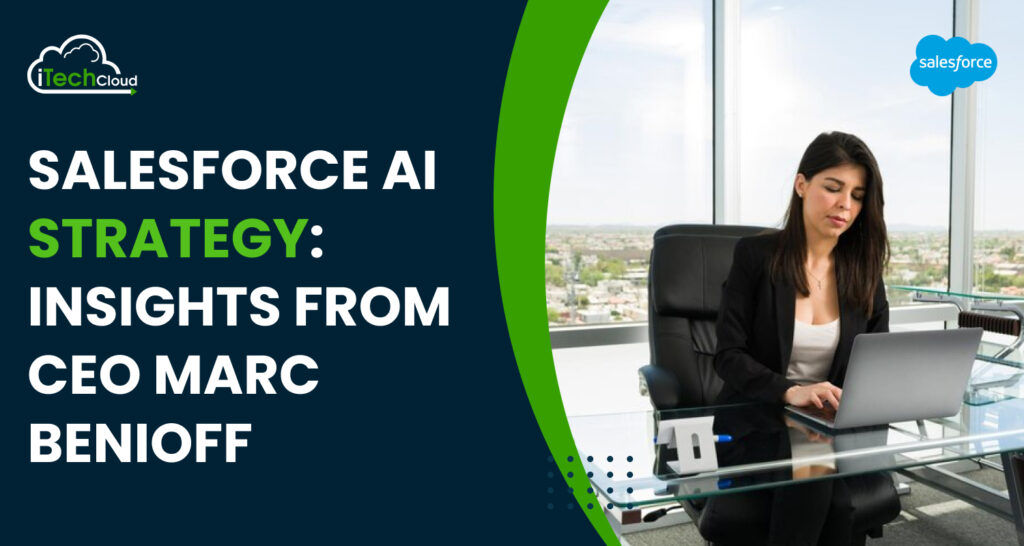 Salesforce AI Strategy: Insights from CEO Marc Benioff