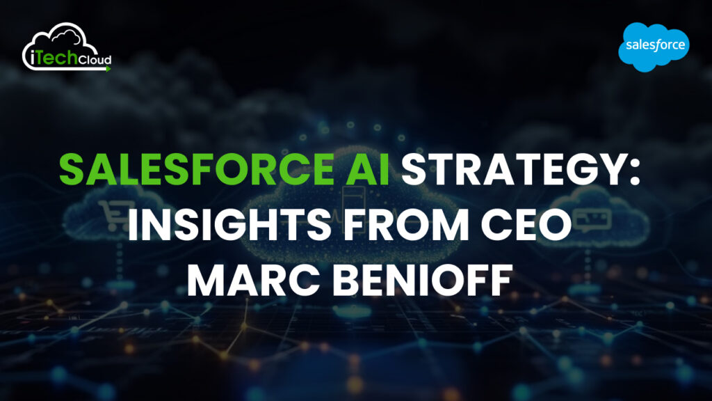 Salesforce AI Strategy: Insights from CEO Marc Benioff