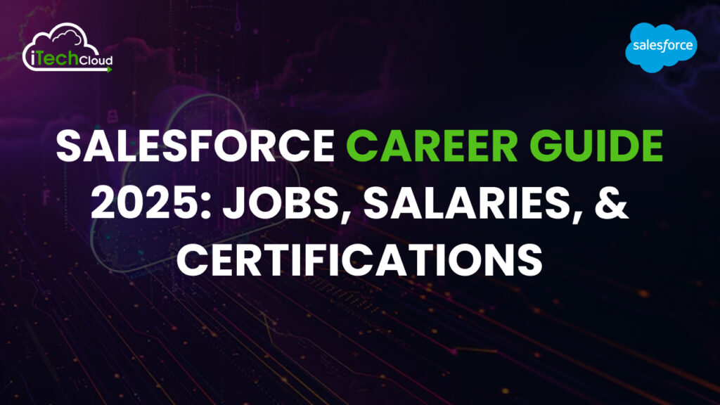 Salesforce Career Guide 2025: Jobs, Salaries, & Certifications