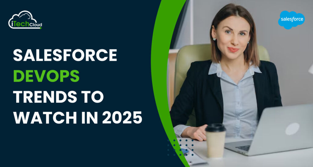 Salesforce DevOps Trends to Watch in 2025