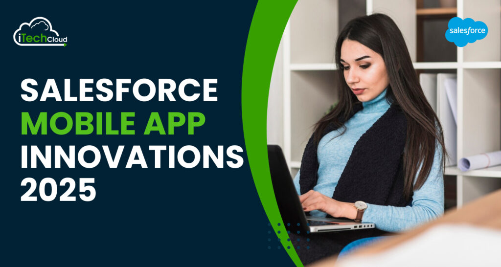 Salesforce Mobile App Innovations 2025