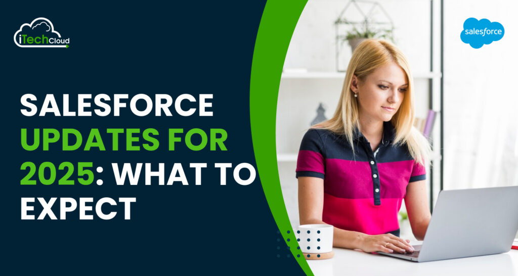Salesforce Updates for 2025: What to Expect