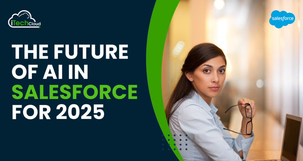 The Future of AI in Salesforce for 2025