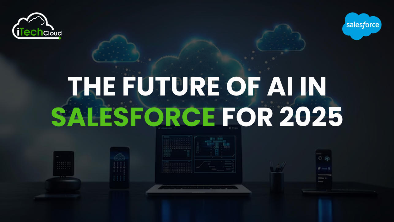 The Future of AI in Salesforce for 2025