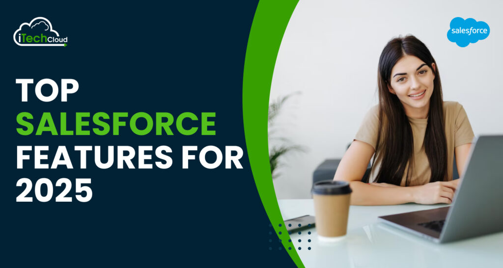 Top Salesforce Features for 2025