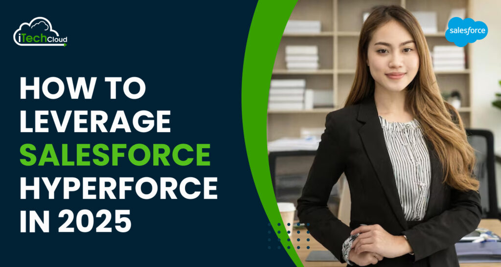 How to Leverage Salesforce Hyperforce in 2025