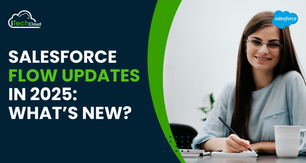 Salesforce Flow Updates in 2025: What’s New?
