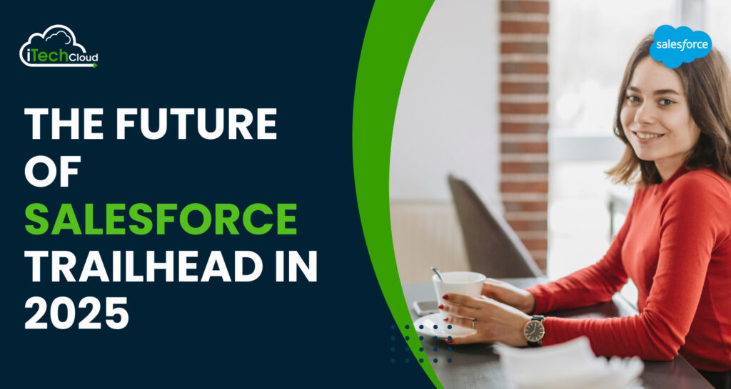 The Future of Salesforce Trailhead in 2025
