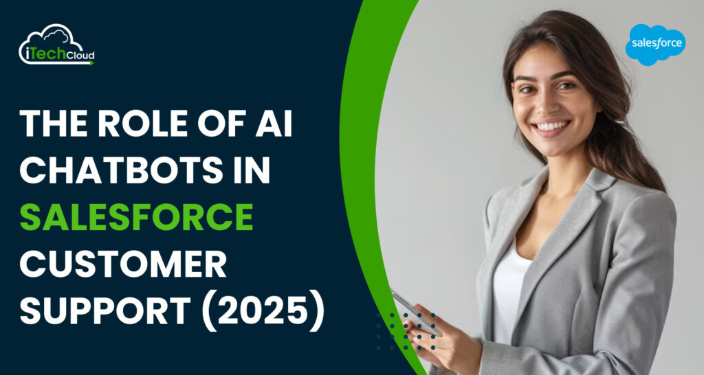 The Role of AI Chatbots in Salesforce Customer Support (2025)