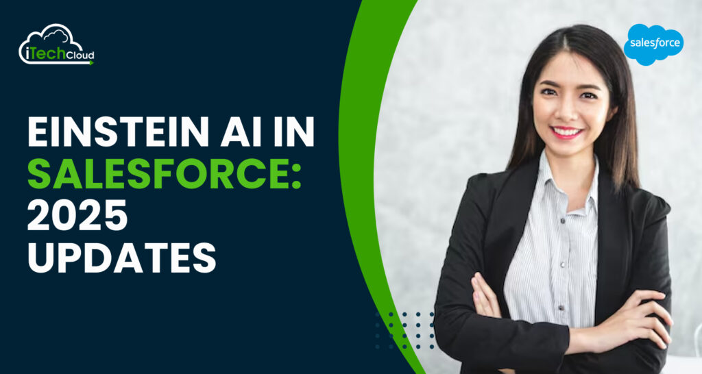 Einstein AI in Salesforce: 2025 Updates