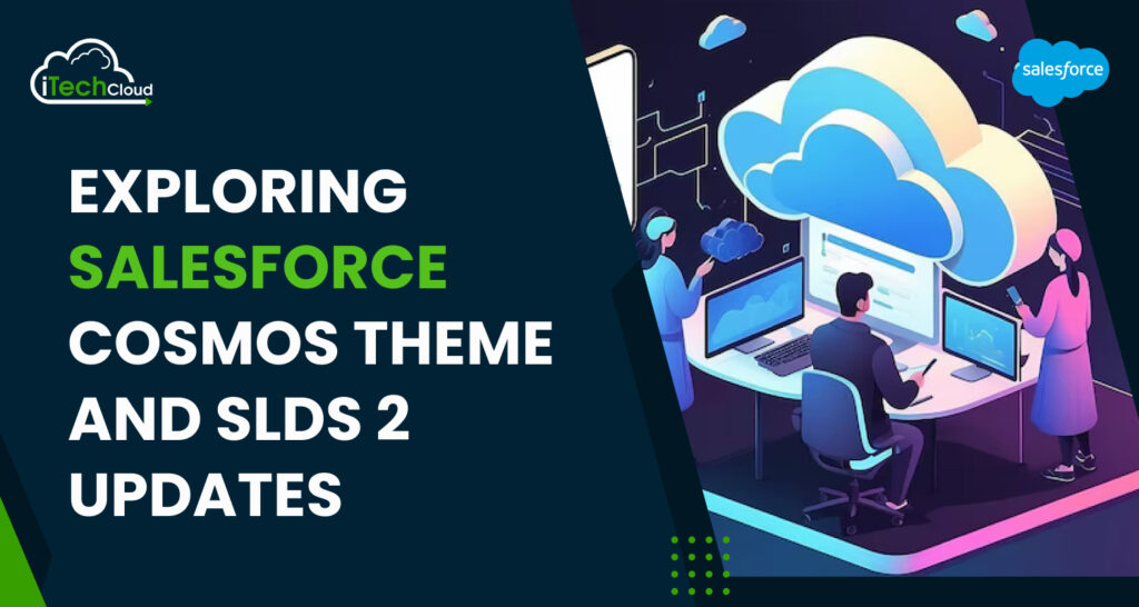 Exploring Salesforce Cosmos Theme and SLDS 2 Updates