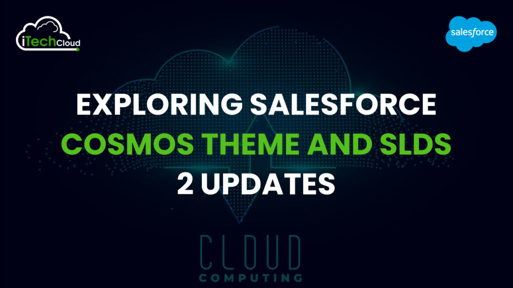 Exploring Salesforce Cosmos Theme and SLDS 2 Updates