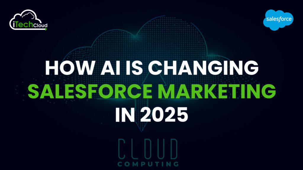 How AI is Changing Salesforce Marketing in 2025