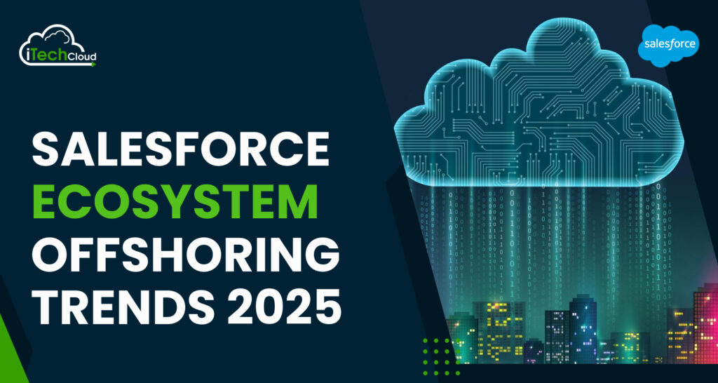 Salesforce Ecosystem Offshoring Trends 2025