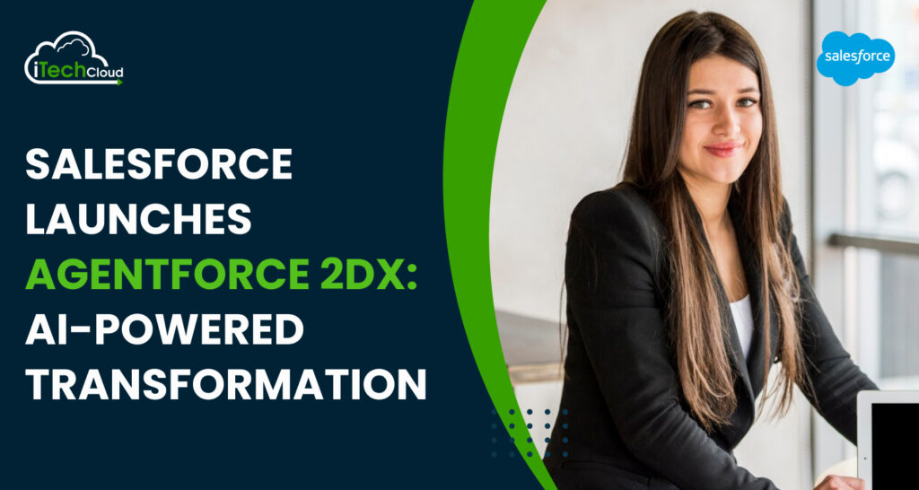 Salesforce Launches Agentforce 2DX: AI-Powered Transformation