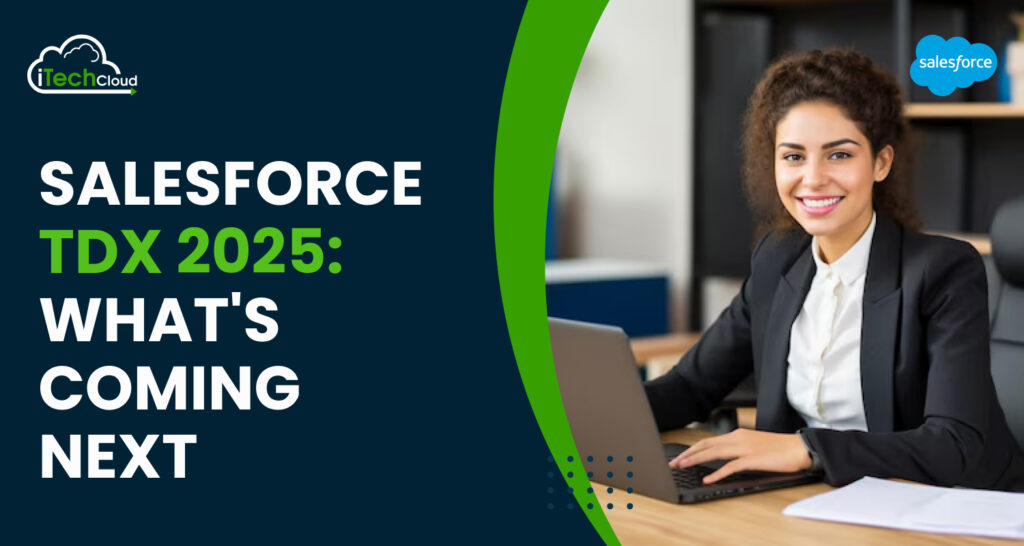 Salesforce TDX 2025: What's Coming Next