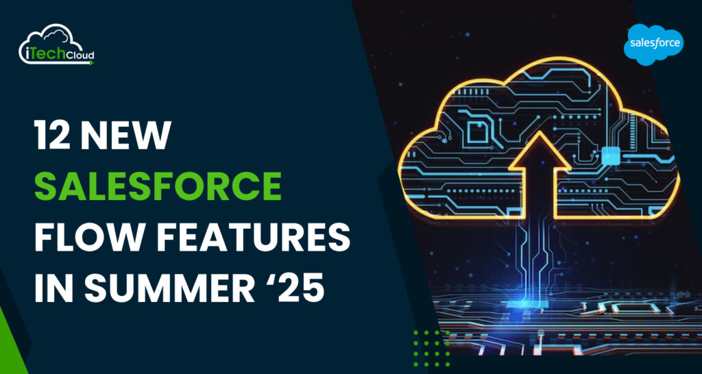 12 New Salesforce Flow Features in Summer ‘25