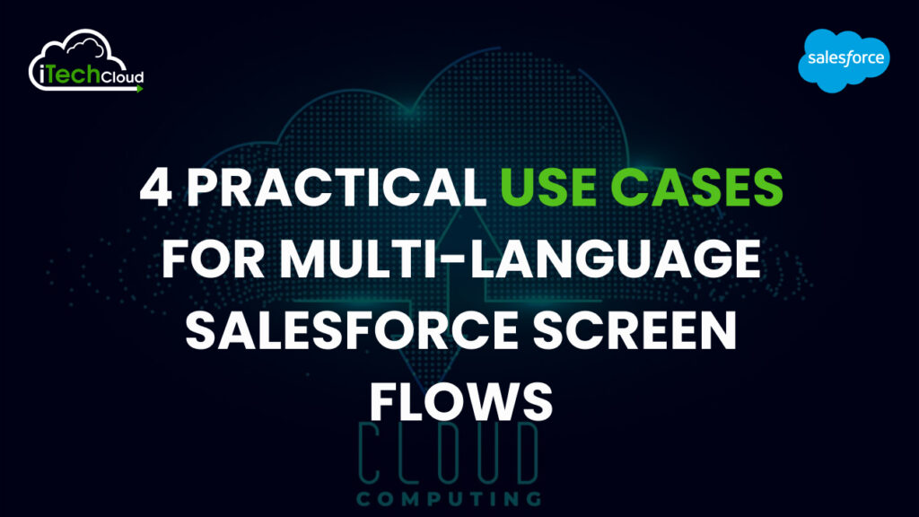 4 Practical Use Cases for Multi-Language Salesforce Screen Flows