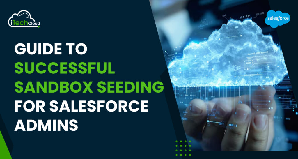 Guide to Successful Sandbox Seeding for Salesforce Admins