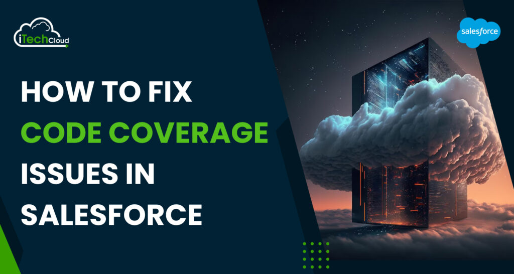 How to Fix Code Coverage Issues in Salesforce
