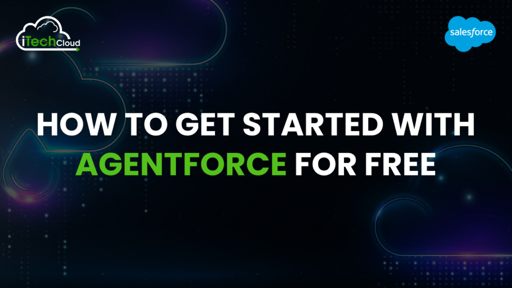 How to Get Started With Agentforce for Free