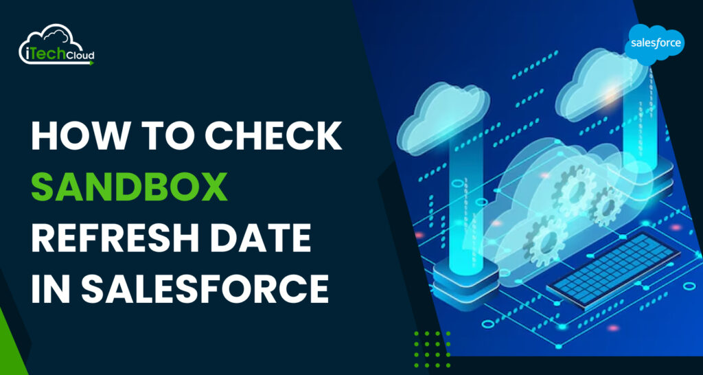 How to check sandbox refresh date in salesforce