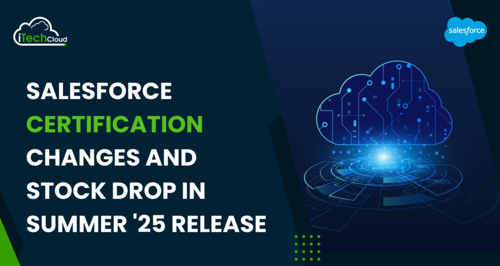 Salesforce Certification Changes and Stock Drop in Summer '25 Release