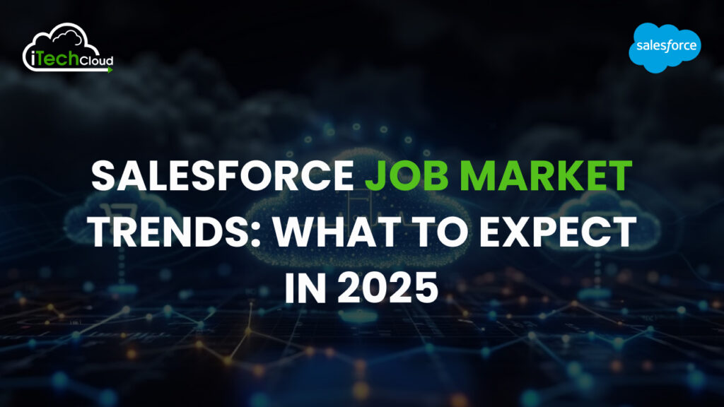 Salesforce Job Market Trends: What to Expect in 2025