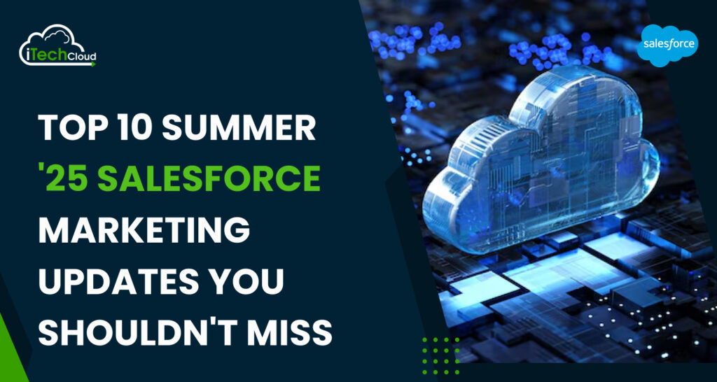 Top 10 Summer '25 Salesforce Marketing Updates You Shouldn't Miss