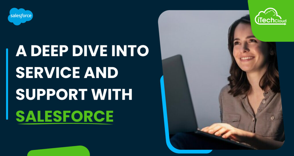A Deep Dive into Service and Support with Salesforce