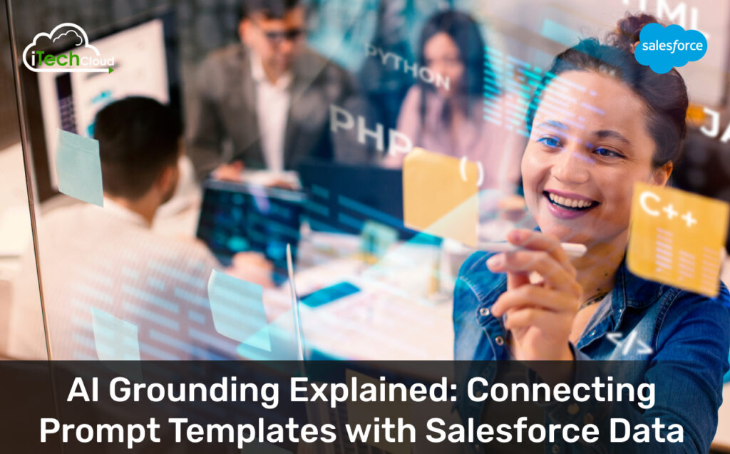 AI Grounding Explained: Connecting Prompt Templates with Salesforce Data
