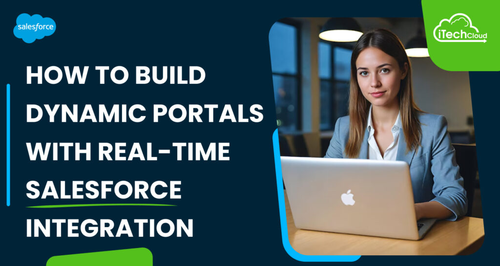 How to Build Dynamic Portals with Real-Time Salesforce Integration