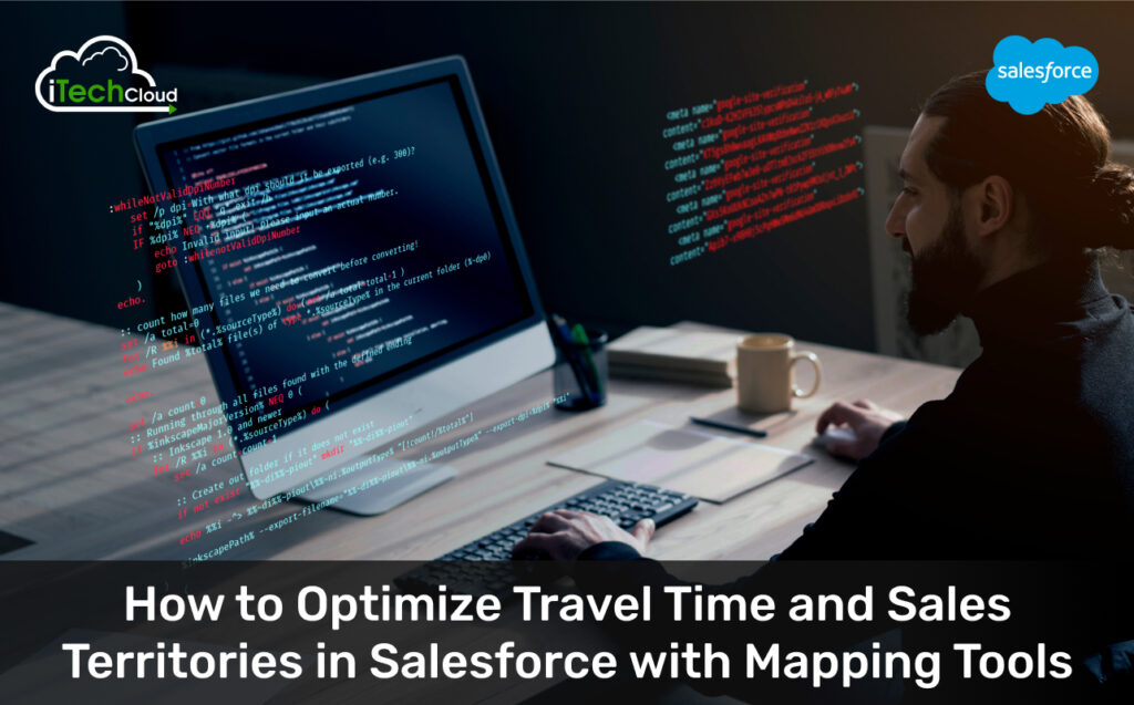 How to Optimize Travel Time and Sales Territories in Salesforce with Mapping Tools