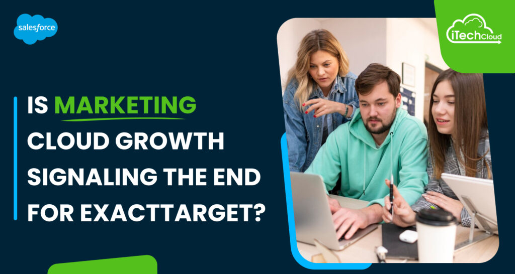 Is Marketing Cloud Growth Signalling the End for ExactTarget?
