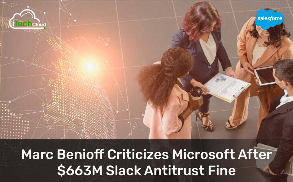 Marc Benioff Criticizes Microsoft After $663M Slack Antitrust Fine