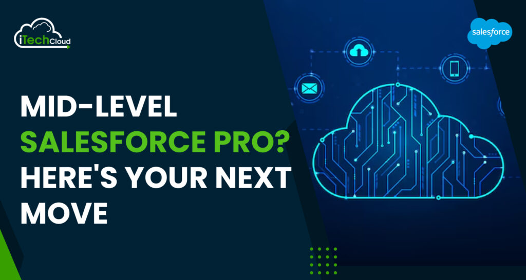 Mid-Level Salesforce Pro? Here's Your Next Move