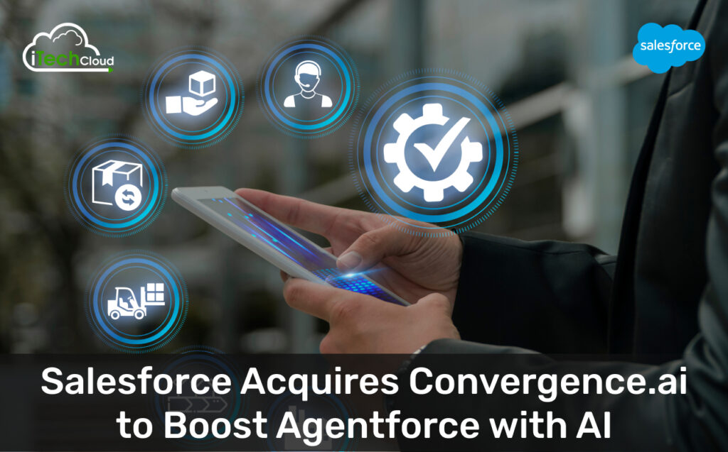 Salesforce Acquires Convergence.ai to Boost Agentforce with AI