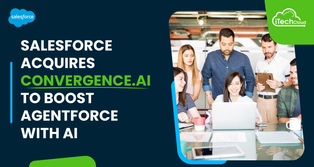 Salesforce Acquires Convergence.ai to Boost Agentforce with AI