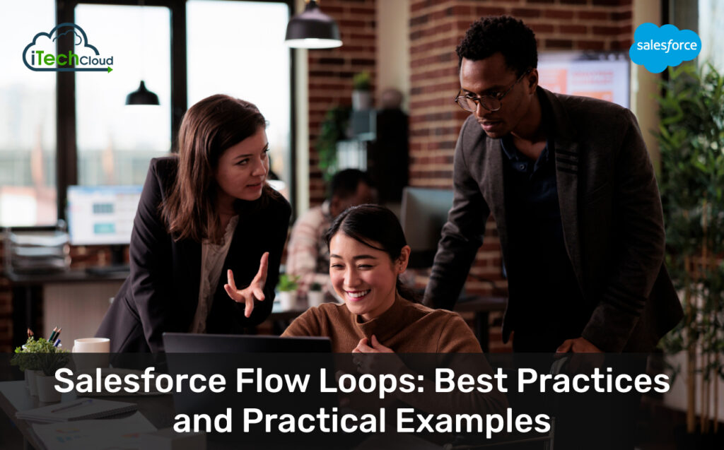 Salesforce Flow Loops: Best Practices and Practical Examples