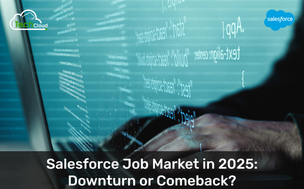 Salesforce Job Market in 2025: Downturn or Comeback?