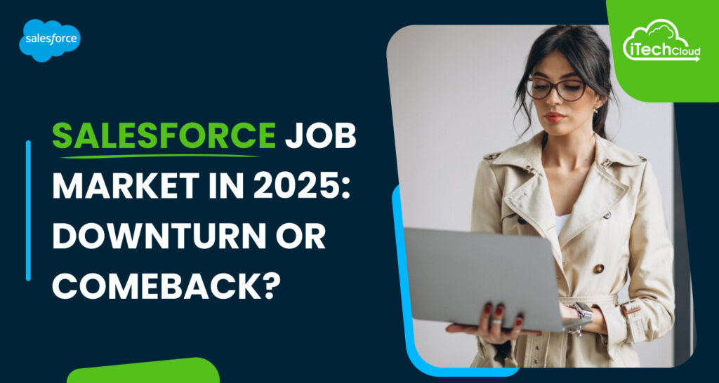 Salesforce Job Market in 2025: Downturn or Comeback?