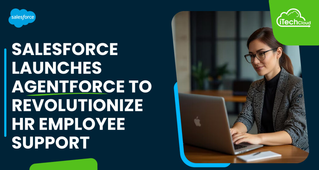 Salesforce Launches Agentforce to Revolutionize HR Employee Support