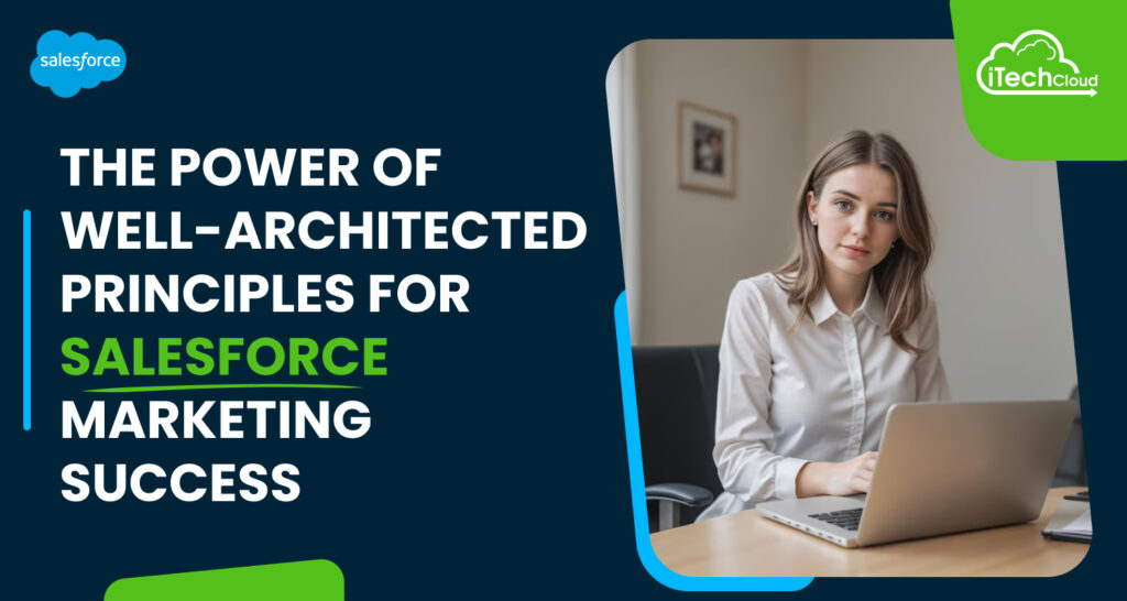 Well-Architected Principles for Salesforce Marketing Success