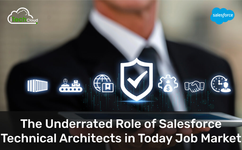 The Underrated Role of Salesforce Technical Architects in Today Job Market
