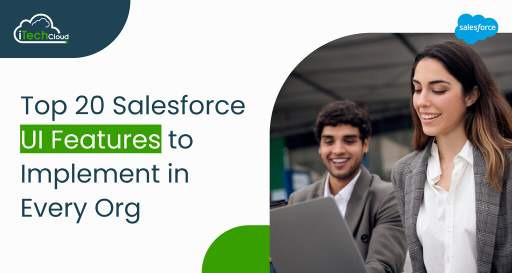 Top 20 Salesforce UI Features to Implement in Every Org